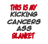 Kicking Cancers Ass Blanket Embroidery Design